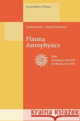 Plasma Astrophysics Claudio Chiuderi                         Giorgio Einaudi 9783662140802 Springer