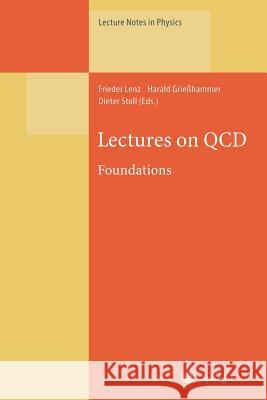 Lectures on QCD: Foundations Lenz, Frieder 9783662141243 Springer