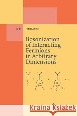 Bosonization of Interacting Fermions in Arbitrary Dimensions Peter Kopietz 9783662141694 Springer