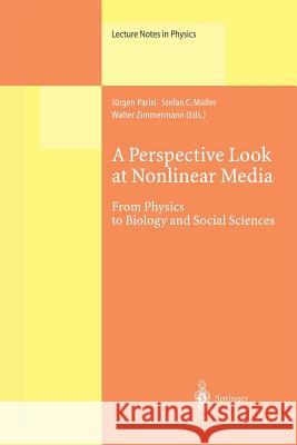 A Perspective Look at Nonlinear Media: From Physics to Biology and Social Sciences Parisi, Jürgen 9783662141908 Springer