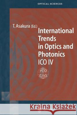 International Trends in Optics and Photonics: Ico IV Asakura, Toshimitsu 9783662142127