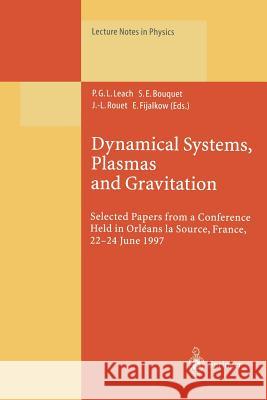 Dynamical Systems, Plasmas and Gravitation: Selected Papers from a Conference Held in Orléans la Source, France, 22–24 June 1997 P.G.L. Leach, S.E. Bouquet, J.-L. Rouet, E. Fijalkow 9783662142462 Springer-Verlag Berlin and Heidelberg GmbH & 