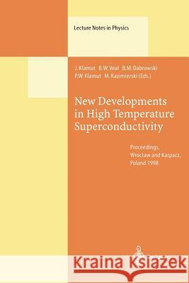 New Developments in High Temperature Superconductivity: Proceedings of the 2nd Polish-Us Conference Held at Wroclaw and Karpacz, Poland, 17-21 August Klamut, J. 9783662142820 Springer