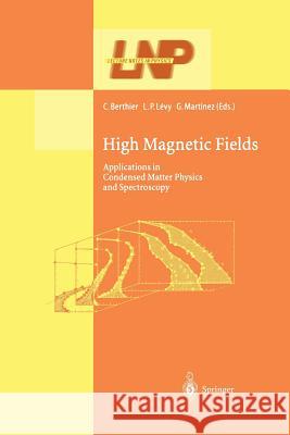High Magnetic Fields: Applications in Condensed Matter Physics and Spectroscopy Berthier, Claude 9783662143148 Springer