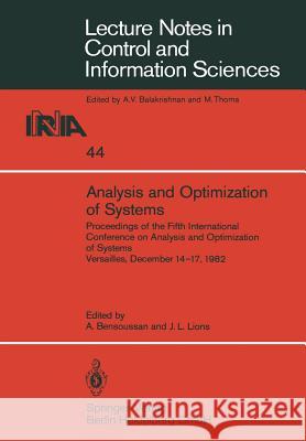 Analysis and Optimization of Systems: Proceedings of the Fifth International Conference on Analysis and Optimization of Systems Versailles, December 1 Bensoussan, A. 9783662144770
