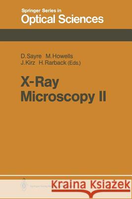 X-Ray Microscopy II: Proceedings of the International Symposium, Brookhaven, Ny, August 31-September 4, 1987 Sayre, David 9783662144909
