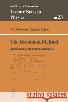 The Recursion Method: Application to Many-Body Dynamics Viswanath, V. S. 9783662145128 Springer