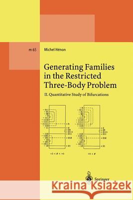 Generating Families in the Restricted Three-Body Problem: II. Quantitative Study of Bifurcations Henon, Michel 9783662145173 Springer