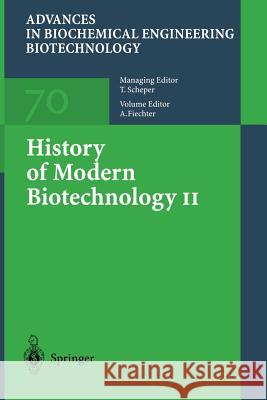History of Modern Biotechnology II Armin Fiechter W. Beyeler H. Bocker 9783662145197 Springer