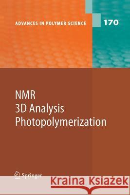 NMR · 3D Analysis · Photopolymerization Nail Fatkullin, Takayuki Ikehara, Hiroshi Jinnai, Satoshi Kawata, Rainer Kimmich, Toshio Nishi, Yukihiro Nishikawa, Hong 9783662145555