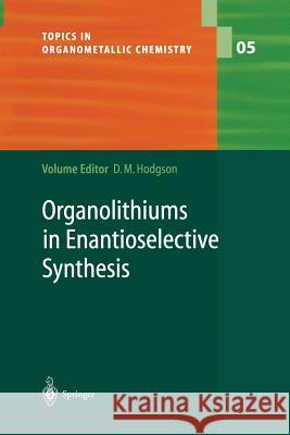Organolithiums in Enantioselective Synthesis David M. Hodgson 9783662146125 Springer
