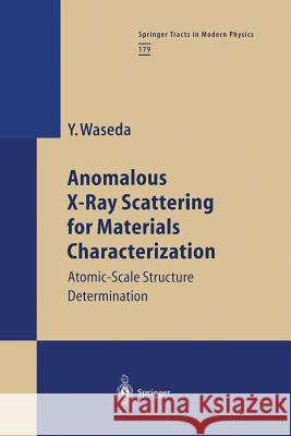 Anomalous X-Ray Scattering for Materials Characterization: Atomic-Scale Structure Determination Yoshio Waseda 9783662146378