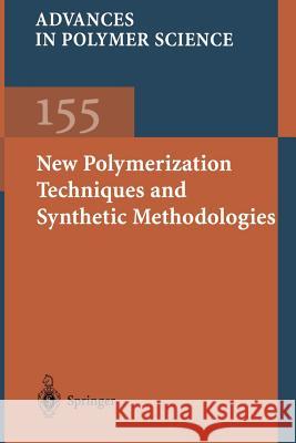 New Polymerization Techniques and Synthetic Methodologies M. Biswas I. Capek C. -S Chern 9783662146767 Springer