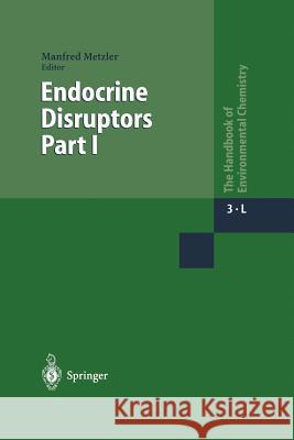 Endocrine Disruptors Part I M. Metzler 9783662146811 Springer