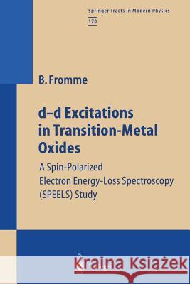 d-d Excitations in Transition-Metal Oxides: A Spin-Polarized Electron Energy-Loss Spectroscopy (SPEELS) Study Bärbel Fromme 9783662146859 Springer-Verlag Berlin and Heidelberg GmbH & 