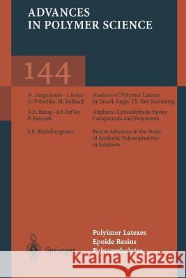 Polymer Latexes Epoxide Resins Polyampholytes M. Ballauff, A.E. Batog, J. Bolze, N. Dingenouts, S. Kudaibergenov, P. Penczek, J.P. Pet'ko, D. Pötschke 9783662147207 Springer-Verlag Berlin and Heidelberg GmbH & 