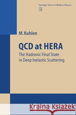 QCD at HERA: The Hadronic Final State in Deep Inelastic Scattering Michael Kuhlen 9783662147337 Springer-Verlag Berlin and Heidelberg GmbH & 