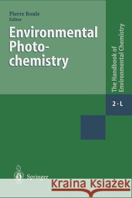 Environmental Photochemistry Pierre Boule 9783662147351 Springer