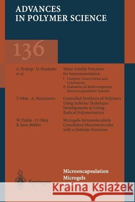 Microencapsulation/Microgels/Iniferters S. DiMari, W. Funke, M.A. Haralson, D.J. Hunkeler, B. Joos-Müller, A. Matsumoto, O. Okay, T. Otsu, A.C. Powers, A. Proko 9783662147535 Springer-Verlag Berlin and Heidelberg GmbH & 