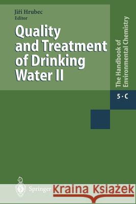 Quality and Treatment of Drinking Water II Jiri Hrubec R. a. Baumann I. R. Falconer 9783662147740 Springer