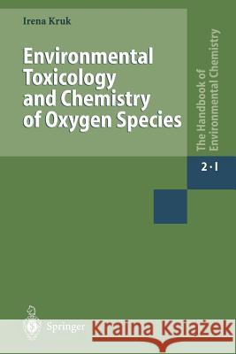 Environmental Toxicology and Chemistry of Oxygen Species Irena Kruk 9783662147795 Springer