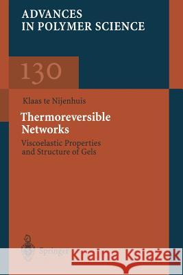 Thermoreversible Networks: Viscoelastic Properties and Structure of Gels Nijenhuis, Klaas Te 9783662147955 Springer