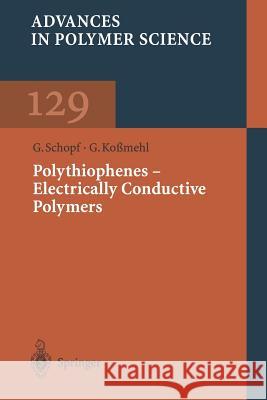 Polythiophenes -- Electrically Conductive Polymers Schopf, G. 9783662148327 Springer