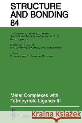 Metal Complexes with Tetrapyrrole Ligands III J.W. Buchler, C. Dreher, F.M. Künzel, S. Licoccia, R. Paolesse, J. Sima, J.W. Buchler 9783662148594 Springer-Verlag Berlin and Heidelberg GmbH & 