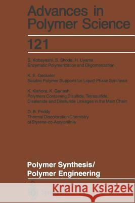 Polymer Synthesis/Polymer Engineering K. Ganesh, K.E. Geckeler, K. Kishore, S. Kobayashi, D.B. Priddy, S. Shoda, H. Uyama 9783662148716