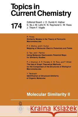 Molecular Similarity II P.J. Artymiuk, A. Kumar, P.C. Mishra, I. Palinko, A.R. Poirette, R. Ponec, D.W. Rice, Y. Takahashi, G. Tasi, Kali D. Sen 9783662148891 Springer-Verlag Berlin and Heidelberg GmbH & 