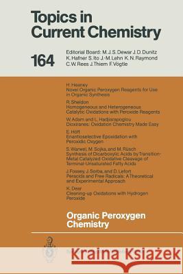 Organic Peroxygen Chemistry Wolfgang A. Herrmann W. Adam K. Dear 9783662149317 Springer