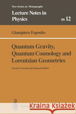 Quantum Gravity, Quantum Cosmology and Lorentzian Geometries Giampiero Esposito 9783662149331 Springer