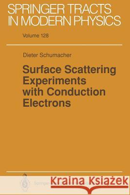 Surface Scattering Experiments with Conduction Electrons Dieter Schumacher 9783662149478