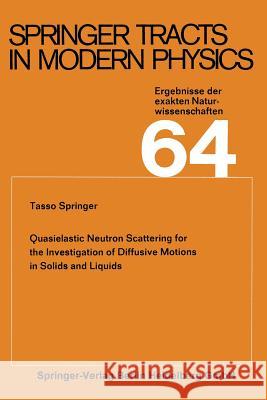 Quasielastic Neutron Scattering for the Investigation of Diffusive Motions in Solids and Liquids Tasso Springer 9783662149577 Springer