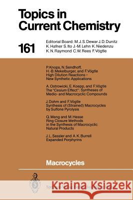 Macrocycles A.K. Burrell, J. Dohm, M. Hesse, P. Knops, E. Koepp, Q. Meng, H.-B. Mekelburger, A. Ostrowicki, Edwin Weber, Fritz Vögtl 9783662149652