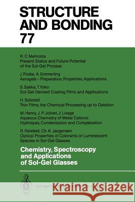 Chemistry, Spectroscopy and Applications of Sol-Gel Glasses A. Emmerling, J. Fricke, M. Henry, C.K. Jorgensen, J.P. Jolivet, J. Livage, R.C. Mehrotra, R. Reisfeld, Renata Reisfeld, 9783662149775