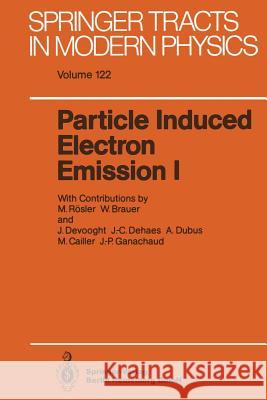 Particle Induced Electron Emission I Max Rosler Wolfram Brauer Jacques Devooght 9783662149997 Springer