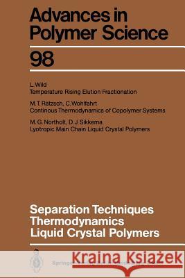 Separation Techniques Thermodynamics Liquid Crystal Polymers M. G. Northolt M. T. Ratzsch D. J. Sikkema 9783662150078