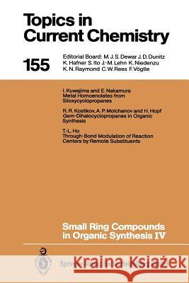 Small Ring Compounds in Organic Synthesis IV Tse-Lok Ho, Henning Hopf, Rafael R. Kostikov, Isao Kuwajima, A.P. Molchanov, Eiichi Nakamura, Armin de Meijere 9783662150153 Springer-Verlag Berlin and Heidelberg GmbH & 