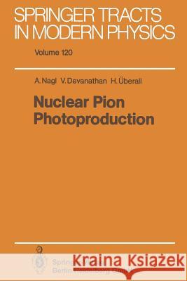 Nuclear Pion Photoproduction Anton Nagl, Varadarajan Devanathan, Herbert Überall 9783662150238