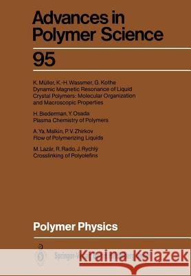 Polymer Physics H. Biederman, G. Kothe, M. Lazar, A.Ya. Malkin, K. Müller, Y. Osada, R. Rado, J. Rychly, K.-H. Wassmer, P.V. Zhirkov 9783662150399 Springer-Verlag Berlin and Heidelberg GmbH & 