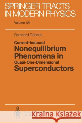 Current-Induced Nonequilibrium Phenomena in Quasi-One-Dimensional Superconductors Reinhard Tidecks 9783662150436 Springer