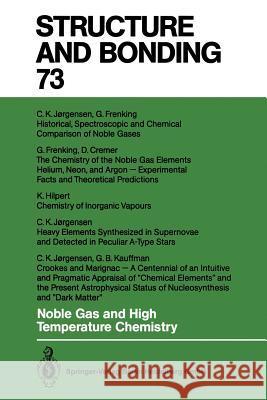 Noble Gas and High Temperature Chemistry Dieter Cremer, Gernot Frenking, Klaus Hilpert, Christian K. Jorgensen, George B. Kauffman 9783662150498