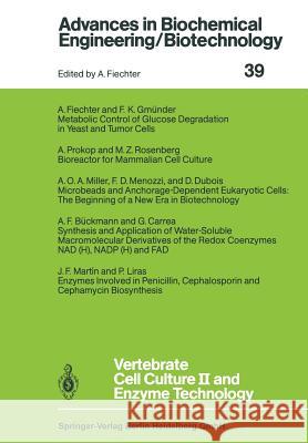 Vertebrate Cell Culture II and Enzyme Technology A.F. Bückmann, G. Carrea, D. Dubois, A. Fiechter, F.K. Gmünder, P. Liras, J.F. Martin, F.D. Menozzi, A.O.A. Miller, A. P 9783662150993 Springer-Verlag Berlin and Heidelberg GmbH & 