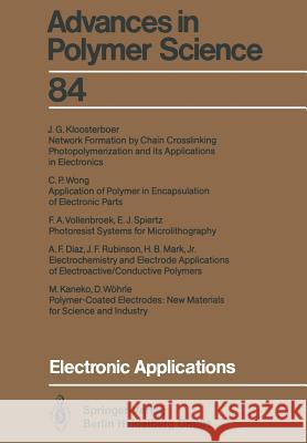 Electronic Applications Arthur F. Diaz, Masao Kaneko, Johan G. Kloosterboer, Harry B. Jr. Mark, Judith F. Rubinson, Elly J. Spiertz, Frans A. Vo 9783662151204 Springer-Verlag Berlin and Heidelberg GmbH & 