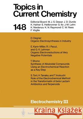 Electrochemistry III D. Degner, T. Inokuchi, E. Kariv-Miller, G.K. Lehman, R.I. Pacut, T. Shono, H. Tanaka, S. Torii, Eberhard Steckhan 9783662151341 Springer-Verlag Berlin and Heidelberg GmbH & 