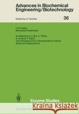 Enzyme Studies A. Arnaud, K. Bui, P. Galzy, H.M. Kalisz, M. Maestracci, A. Thiery 9783662151471 Springer-Verlag Berlin and Heidelberg GmbH & 