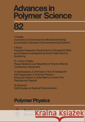 Polymer Physics Francois Boue, Yasuro Hori, Mikiharu Kamachi, Hisatsugu Kashiwabara, Yoshihito Osada, David Rigby, Ryong-Joon Roe, Masat 9783662151761 Springer-Verlag Berlin and Heidelberg GmbH & 