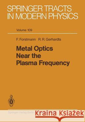 Metal Optics Near the Plasma Frequency Frank Forstmann Rolf R. Gerhardts 9783662151952 Springer