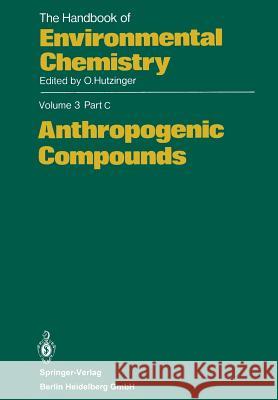 Anthropogenic Compounds E. Atlas L. Fishbein C. S. Giam 9783662152331 Springer